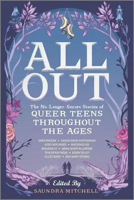 All Out: Poveștile mai puțin secrete ale adolescenților homosexuali de-a lungul veacurilor - All Out: The No-Longer-Secret Stories of Queer Teens Throughout the Ages