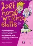 Left Hand Writing Skills - Combined - O schemă cuprinzătoare de tehnici și practici pentru stângaci - Left Hand Writing Skills - Combined - A Comprehensive Scheme of Techniques and Practice for Left-Handers