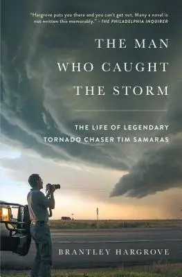Omul care a prins furtuna: Viața legendarului vânător de tornade Tim Samaras - The Man Who Caught the Storm: The Life of Legendary Tornado Chaser Tim Samaras