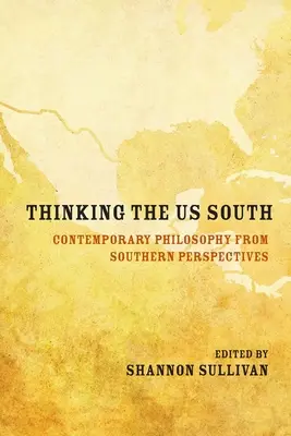 Thinking the Us South: Filosofia contemporană din perspective sudice - Thinking the Us South: Contemporary Philosophy from Southern Perspectives
