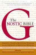 Biblia gnostică: Ediție revizuită și extinsă - The Gnostic Bible: Revised and Expanded Edition