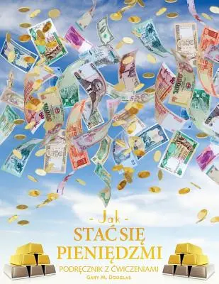Jak stac się pieniędzmi Zeszyt cwiczeń - How To Become Money Workbook poloneză - Jak stac się pieniędzmi Zeszyt cwiczeń - How To Become Money Workbook Polish