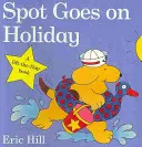 Spot merge în vacanță - Spot Goes on Holiday