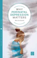 De ce este importantă depresia perinatală - Why Perinatal Depression Matters