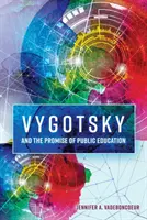Vygotsky și promisiunea educației publice - Vygotsky and the Promise of Public Education