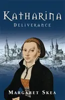 Katharina: Eliberare - Katharina: Deliverance