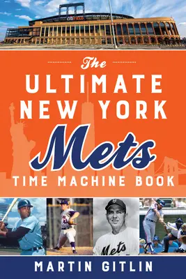 Cartea Ultimate New York Mets Time Machine - The Ultimate New York Mets Time Machine Book