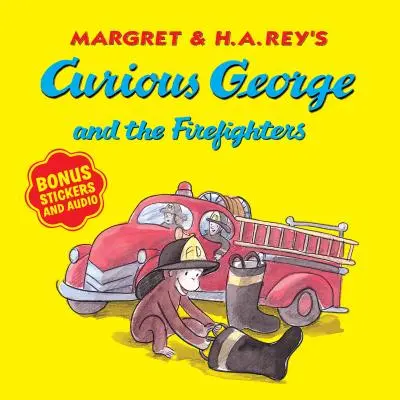 Curiosul George și pompierii [cu abțibilduri bonus și audio] - Curious George and the Firefighters [With Bonus Stickers and Audio]