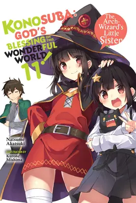 Konosuba: Binecuvântarea lui Dumnezeu asupra acestei lumi minunate!, Vol. 11 (Light Novel): The Arch-Wizards Little Sister - Konosuba: God's Blessing on This Wonderful World!, Vol. 11 (Light Novel): The Arch-Wizards Little Sister