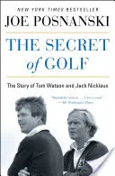 Secretul golfului: Povestea lui Tom Watson și Jack Nicklaus - The Secret of Golf: The Story of Tom Watson and Jack Nicklaus