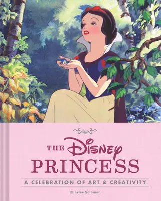Prințesa Disney: O celebrare a artei și creativității - The Disney Princess: A Celebration of Art and Creativity
