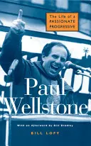 Paul Wellstone: Viața unui progresist pasionat - Paul Wellstone: The Life of a Passionate Progressive