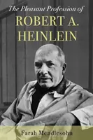 Profesia plăcută a lui Robert A. Heinlein - Pleasant Profession of Robert A. Heinlein