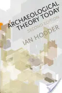 Teoria arheologică astăzi - Archaeological Theory Today