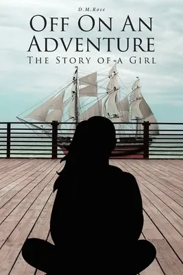 Off On An Adventure: The Story of a Girl (Povestea unei fete) - Off On An Adventure: The Story of a Girl