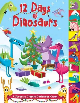 12 zile de dinozauri: Un colind de Crăciun clasic jurasic - 12 Days of Dinosaurs: A Jurassic Classic Christmas Carol
