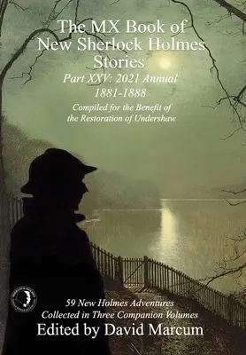 The MX Book of New Sherlock Holmes Stories - Partea XXV: 2021 Annual (1881-1888) - The MX Book of New Sherlock Holmes Stories Part XXV: 2021 Annual (1881-1888)