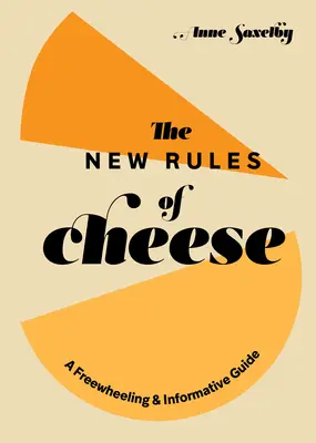 Noile reguli ale brânzei: Un ghid liber și informativ - The New Rules of Cheese: A Freewheeling and Informative Guide