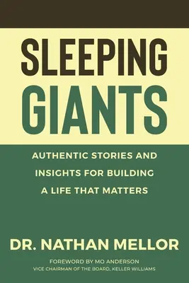 Giganți adormiți: Povești autentice și intuiții pentru construirea unei vieți care contează - Sleeping Giants: Authentic Stories and Insights for Building a Life That Matters