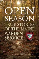 Sezonul deschis: Povești adevărate ale serviciului de pază din Maine - Open Season: True Stories of the Maine Warden Service