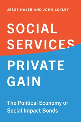 Serviciu social, câștig privat: Economia politică a obligațiunilor cu impact social - Social Service, Private Gain: The Political Economy of Social Impact Bonds