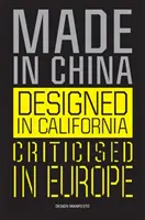 Fabricat în China, proiectat în California, criticat în Europa: Manifestul designului - Made in China, Designed in California, Criticised in Europe: Design Manifesto