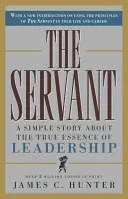 The Servant: O poveste simplă despre adevărata esență a leadershipului - The Servant: A Simple Story about the True Essence of Leadership