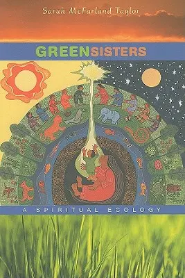 Green Sisters: O ecologie spirituală - Green Sisters: A Spiritual Ecology