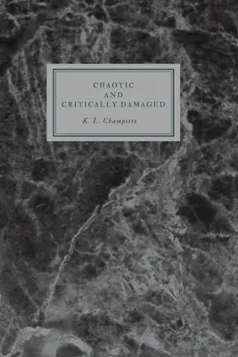 Haotică și afectată critic - Chaotic and Critically Damaged