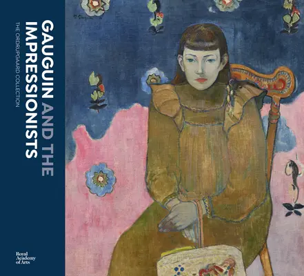 Gauguin și impresioniștii: Colecția Ordrupgaard - Gauguin and the Impressionists: The Ordrupgaard Collection