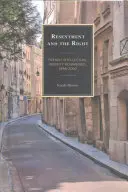 Resentiment and the Right: Identitatea intelectuală franceză reimaginată, 1898-2000 - Resentment and the Right: French Intellectual Identity Reimagined, 1898-2000