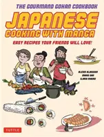 Gătit japonez cu manga: 59 de rețete ușoare pe care prietenii tăi le vor adora! - Japanese Cooking with Manga: 59 Easy Recipes Your Friends Will Love!