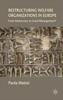 Restructurarea organizațiilor de asistență socială în Europa: De la democrație la bună gestionare? - Restructuring Welfare Organizations in Europe: From Democracy to Good Management?