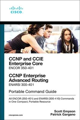 CCNP și CCIE Enterprise Core & CCNP Enterprise Advanced Routing Portable Command Guide: All Encor (350-401) and Enarsi (300-410) Commands in One Comp - CCNP and CCIE Enterprise Core & CCNP Enterprise Advanced Routing Portable Command Guide: All Encor (350-401) and Enarsi (300-410) Commands in One Comp