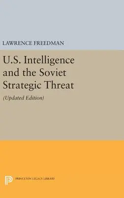 Serviciile secrete americane și amenințarea strategică sovietică: Ediție actualizată - U.S. Intelligence and the Soviet Strategic Threat: Updated Edition