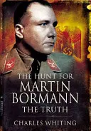 Vânătoarea pentru Martin Bormann: Adevărul - The Hunt for Martin Bormann: The Truth