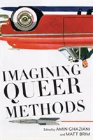 Imaginarea metodelor Queer - Imagining Queer Methods