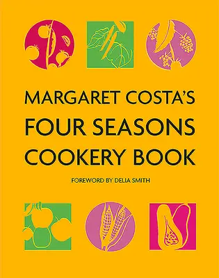 Cartea de bucate Four Seasons a lui Margaret Costa - Margaret Costa's Four Seasons Cookery Book