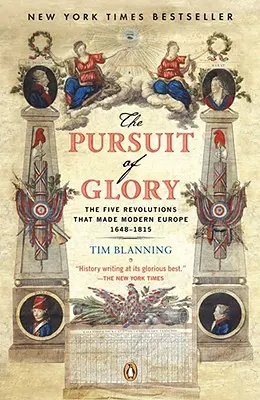 The Pursuit of Glory: Cele cinci revoluții care au făcut Europa modernă: 1648-1815 - The Pursuit of Glory: The Five Revolutions That Made Modern Europe: 1648-1815