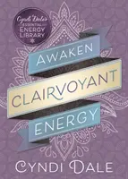 Trezirea energiei clarvăzătorului - Awaken Clairvoyant Energy