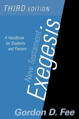 Exegeza Noului Testament, ediția a treia: Un manual pentru studenți și pastori - New Testament Exegesis, Third Edition: A Handbook for Students and Pastors