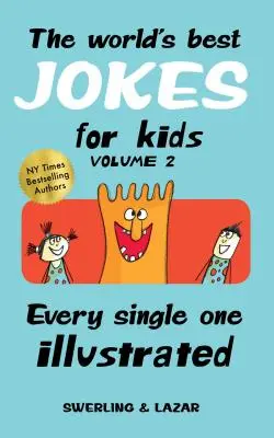 Cele mai bune glume din lume pentru copii, volumul 2: fiecare ilustrată - The World's Best Jokes for Kids, Volume 2: Every Single One Illustrated
