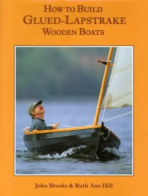 Cum să construiești bărci din lemn lipit-Lapstrake - How to Build Glued-Lapstrake Wooden Boats