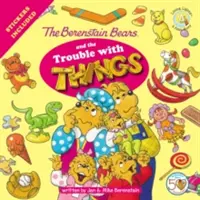 The Berenstain Bears and the Trouble with Things: Stickere incluse! - The Berenstain Bears and the Trouble with Things: Stickers Included!