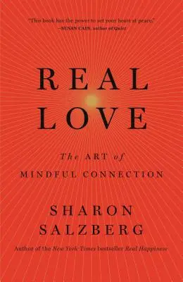 Dragostea adevărată: Arta conectării conștiente (The Art of Mindful Connection) - Real Love: The Art of Mindful Connection