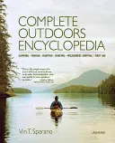 Enciclopedia completă în aer liber: Camping, pescuit, vânătoare, canotaj, supraviețuire în sălbăticie, prim ajutor - Complete Outdoors Encyclopedia: Camping, Fishing, Hunting, Boating, Wilderness Survival, First Aid