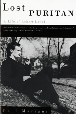 Puritanul pierdut: O viață a lui Robert Lowell - Lost Puritan: A Life of Robert Lowell