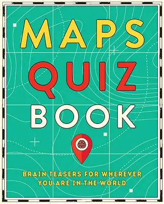 Carte cu teste pentru hărți: Ghicitori de creier pentru iubitorii de hărți din întreaga lume - Maps Quiz Book: Brain Teasers for Map Lovers the World Over