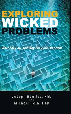 Explorarea problemelor grave: Ce sunt ele și de ce sunt importante - Exploring Wicked Problems: What They Are and Why They Are Important