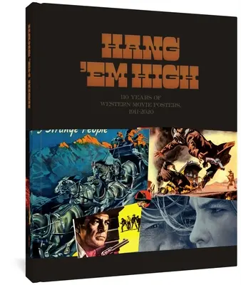 Hang 'em High: 110 Years of Western Movie Posters, 1911-2020